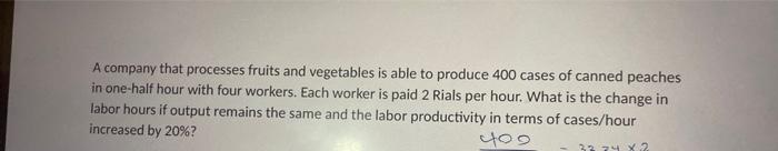 plese help me A company that processes fruits and
