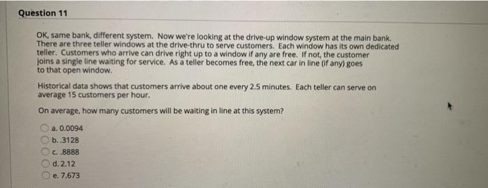 Question 11 OK, same bank, different system. Now