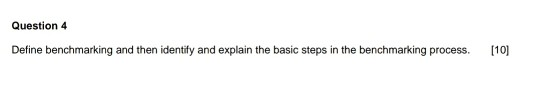 Question 4 Define benchmarking and then identify