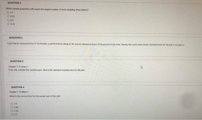 QUESTION 1 Which sample proportion will require