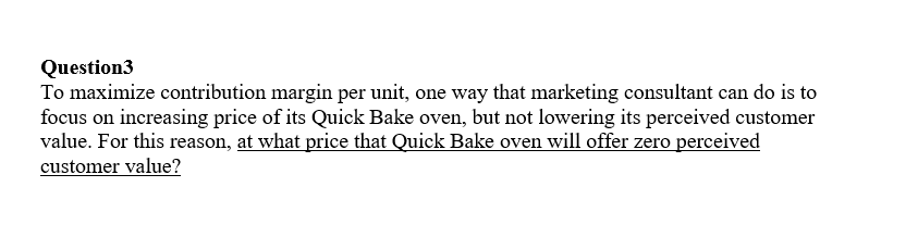 Question3 To maximize contribution margin per