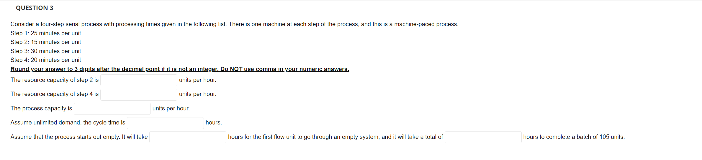 QUESTION 3 Consider a four-step serial process