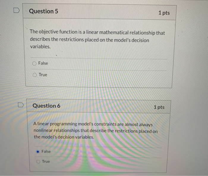 Question 5 1 pts The objective function is a