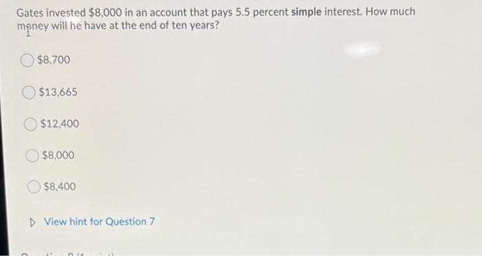 Gates invested $8,000 in an account that pays 5.5