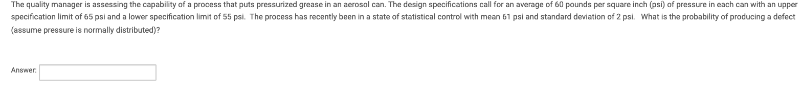 The quality manager is assessing the capability