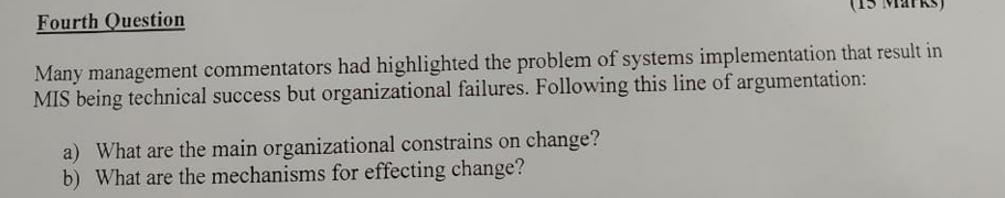 Fourth Question Many management commentators had