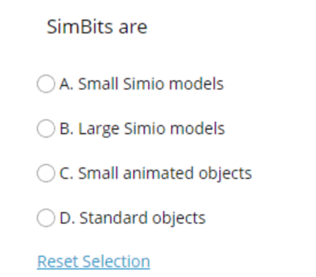 SimBits are O A. Small Simio models O B. Large