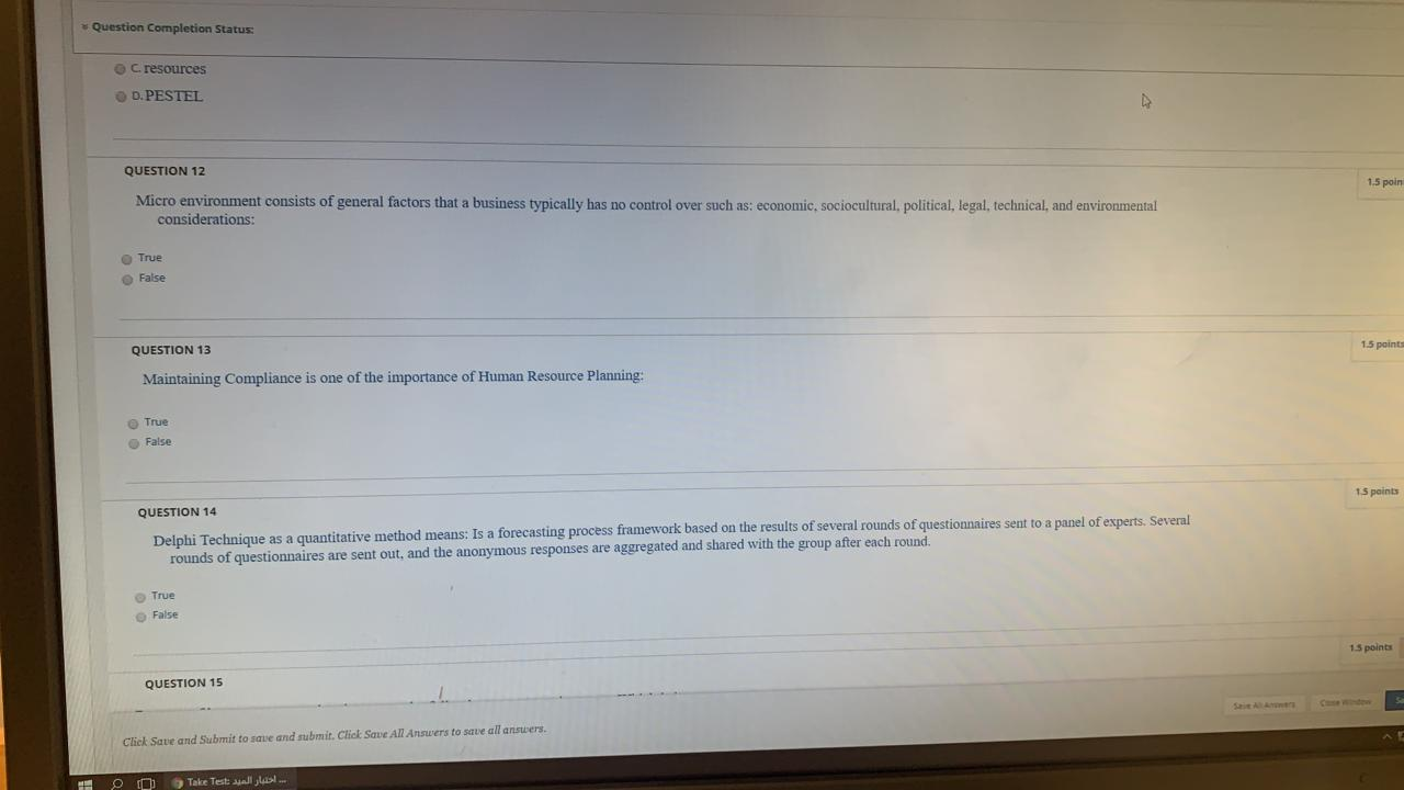 Question Completion Status: C. resources D.PESTEL