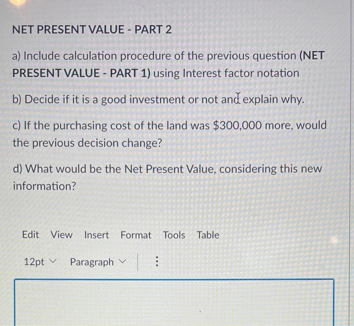 Solve the problems please! :) NET PRESENT VALUE -