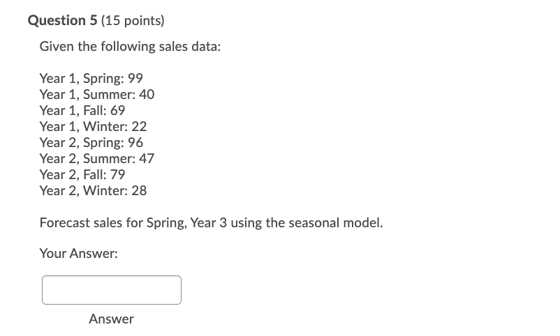 Question 5 (15 points) Given the following sales