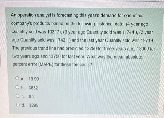An operation analyst is forecasting this year's