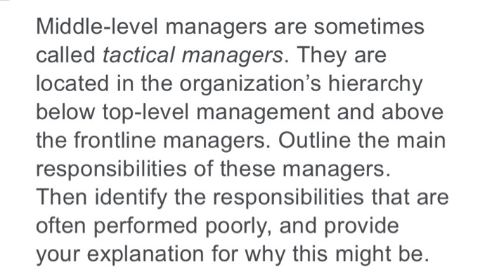 Middle-level managers are sometimes called