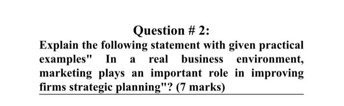 Question # 2: Explain the following statement