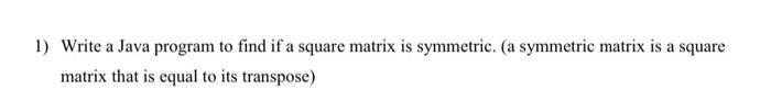 1) Write a Java program to find if a square