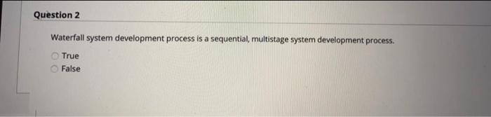 Question 2 Waterfall system development process