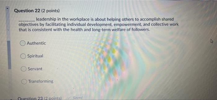 Question 22 (2 points) leadership in the