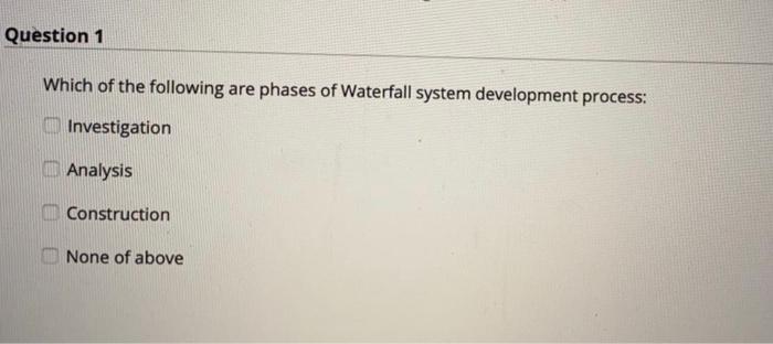 Question 1 Which of the following are phases of