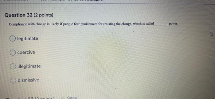 Question 32 (2 points) Compliance with change is
