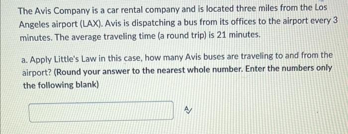 Apply Littles Law to help solve the problem The