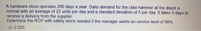 A hardware store operates 260 days a year. Daily
