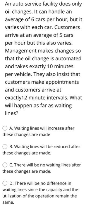 An auto service facility does only oil changes.