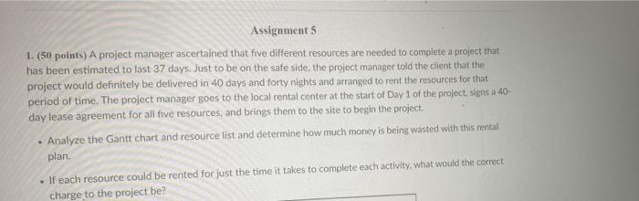 Assignments 1. (50 points) A project manager