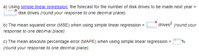 a) Using simple linear regression, the forecast