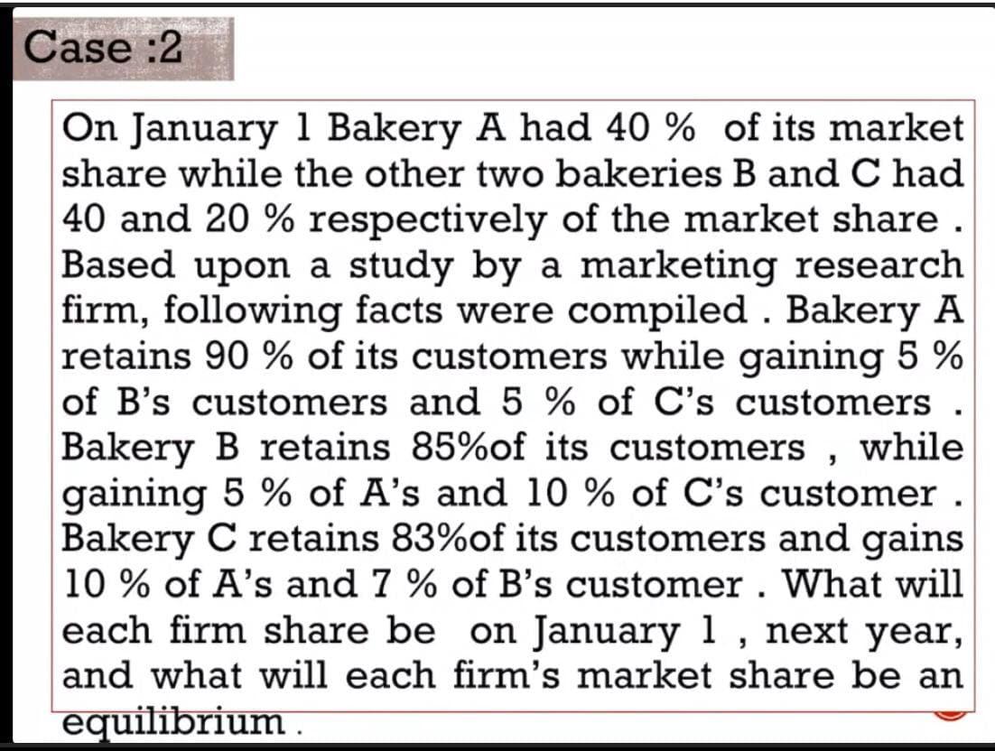Case :2 On January 1 Bakery A had 40 % of its