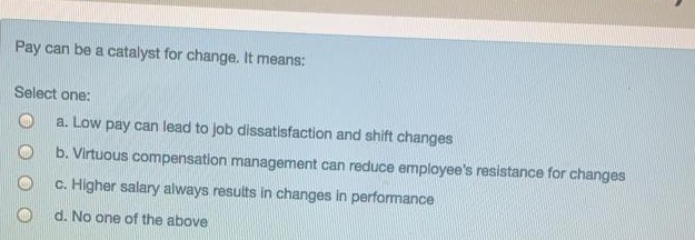 Pay can be a catalyst for change. It means: