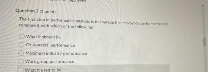 Uyees Question 7 (1 point) The first step in