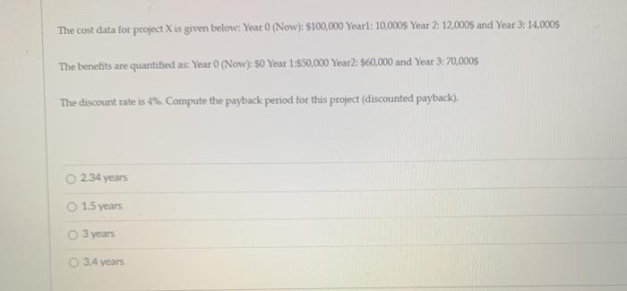 The cost data for project is given below: Year