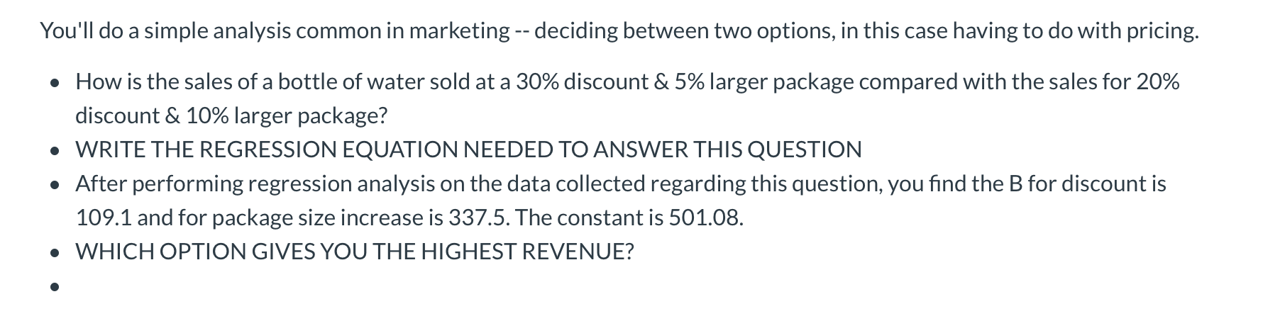 You'll do a simple analysis common in marketing