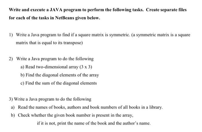 Write and execute a JAVA program to perform the