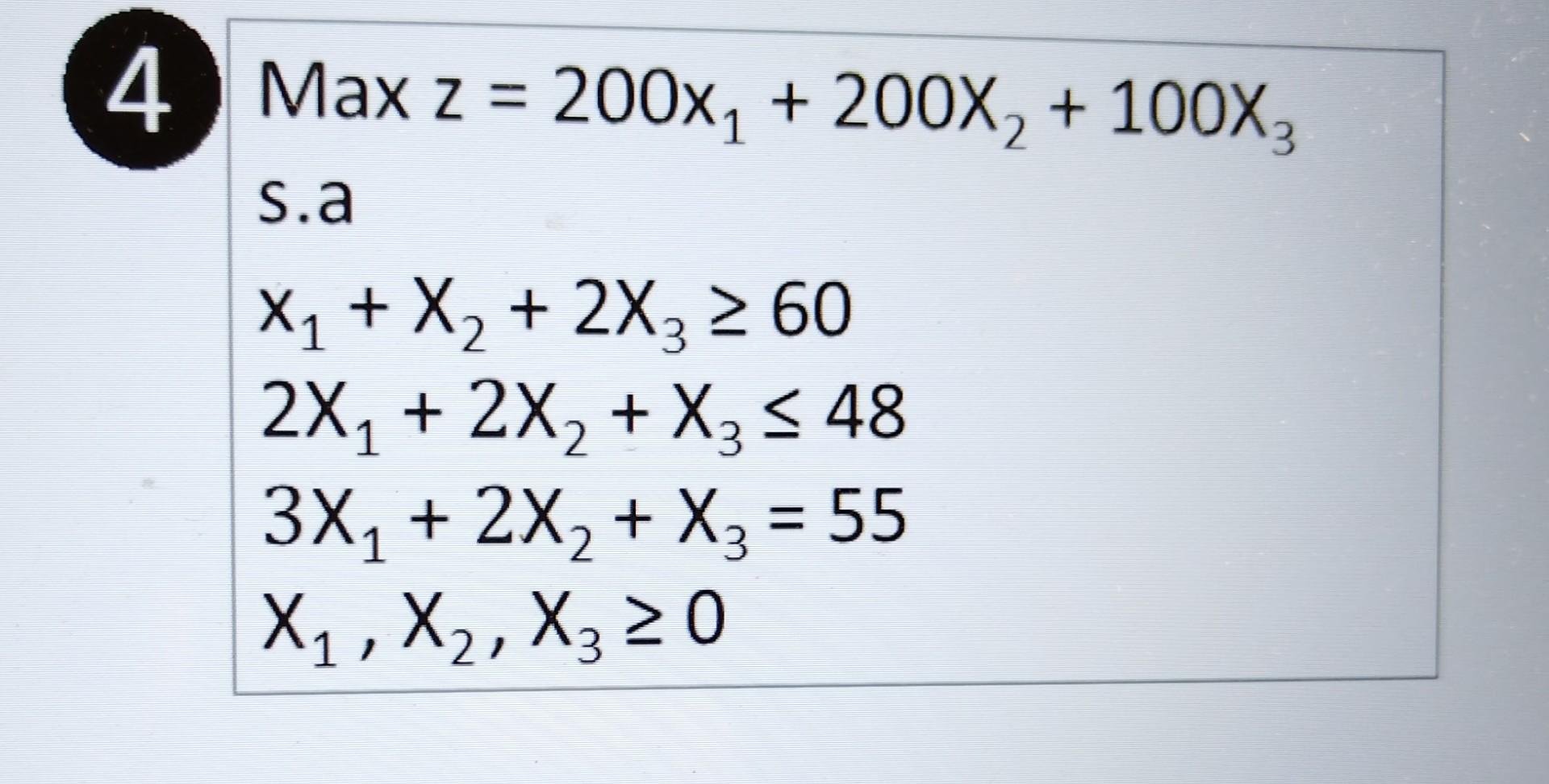 Simplex method 4 Max z = 200x2 + 200X2 + 100X3 -