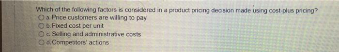 Which of the following factors is considered in a