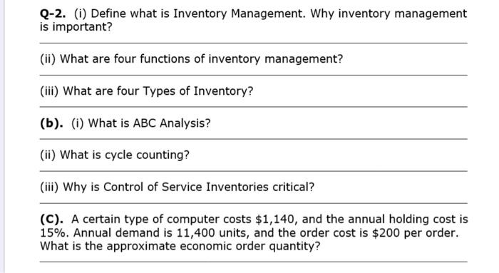 Q-2. (i) Define what is Inventory Management. Why