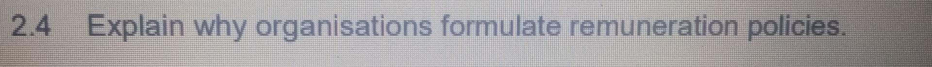2.4 Explain why organisations formulate