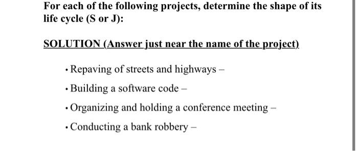 For each of the following projects, determine the