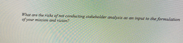 What are the risks of not conducting stakeholder