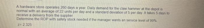 A hardware store operates 260 days a year. Daily