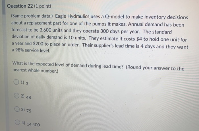 Question 22 (1 point) (Same problem data.) Eagle