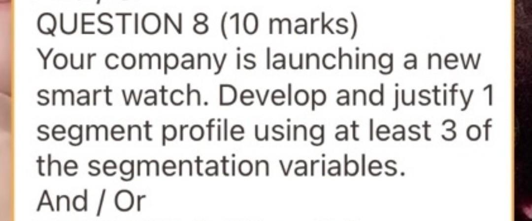 QUESTION 8 (10 marks) Your company is launching a