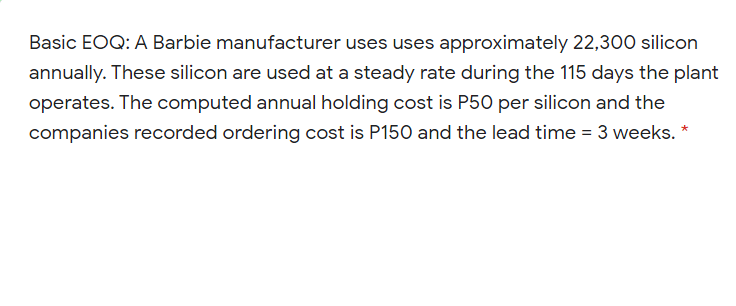 Basic EOQ: A Barbie manufacturer uses uses