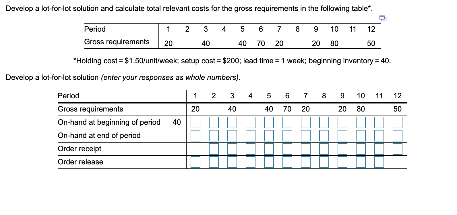 Develop a lot-for-lot solution and calculate