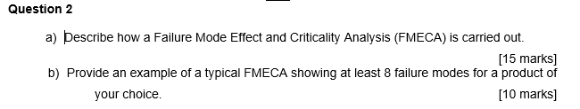 Question 2 a) Describe how a Failure Mode Effect