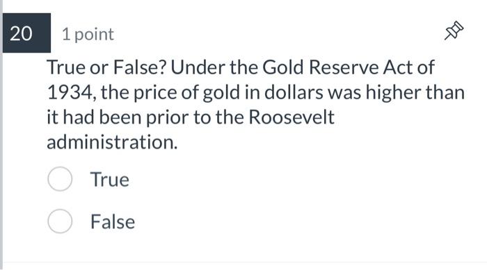 20 DO 1 point True or False? Under the Gold