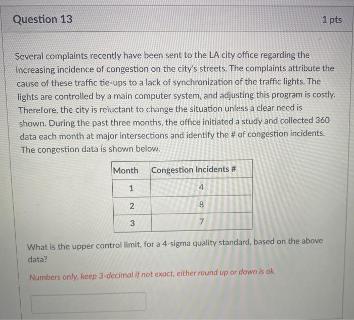 Question 13 1 pts Several complaints recently