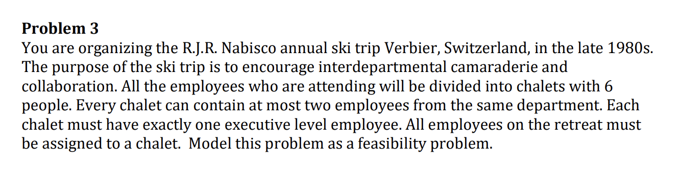 Problem 3 You are organizing the R.J.R. Nabisco