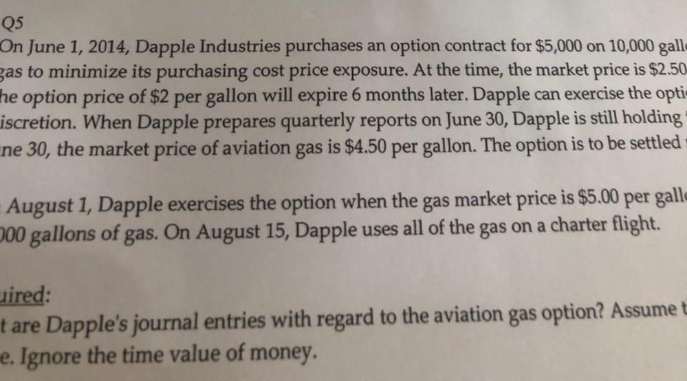 Q5 On June 1, 2014, Dapple Industries purchases