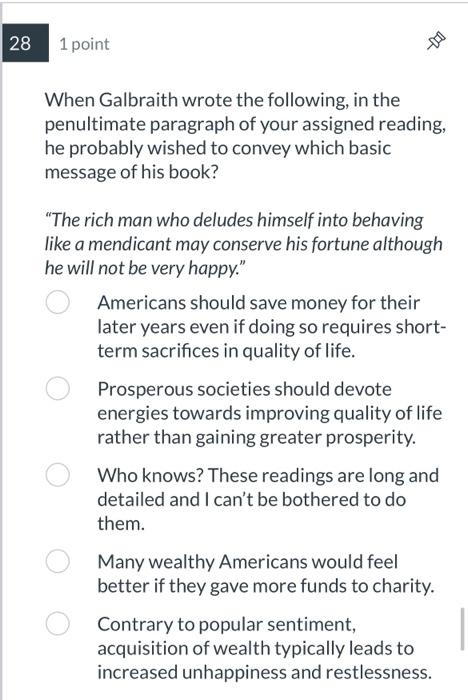 28 1 point When Galbraith wrote the following, in